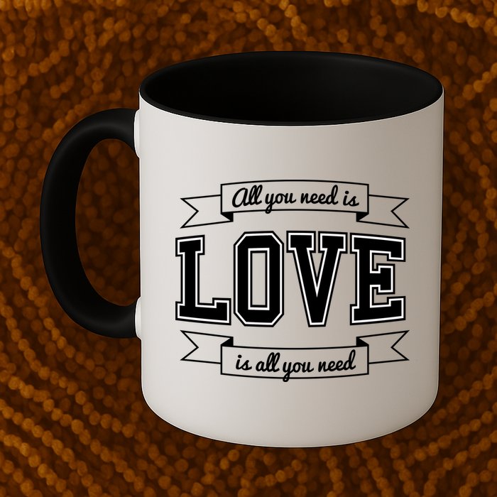 All You Need Is Love Is All You Need Mug