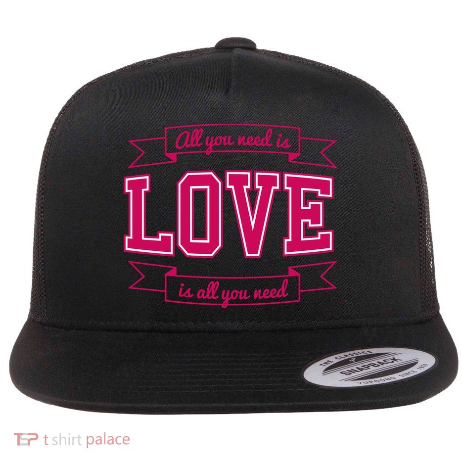 All You Need Is Love Is All You Need Flatbill Hat