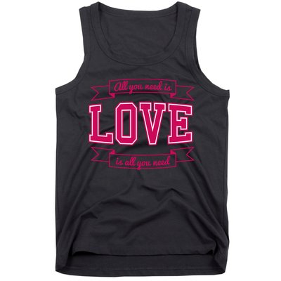 All You Need Is Love Is All You Need Tank Top