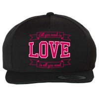All You Need Is Love Is All You Need Wool Snapback Cap
