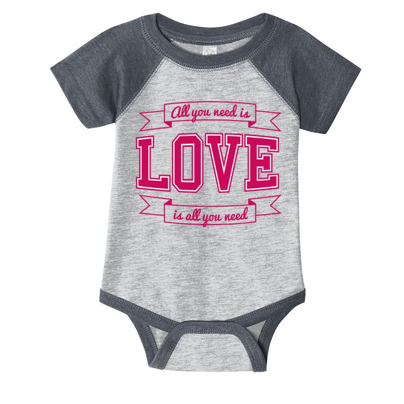 All You Need Is Love Is All You Need Infant Baby Jersey Bodysuit