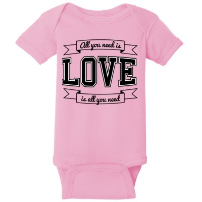 All You Need Is Love Is All You Need Baby Bodysuit