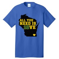 All You Need Is 10ve Tall T-Shirt