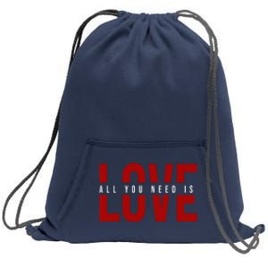 All You Need Is Love Cute Gift Sweatshirt Cinch Pack Bag