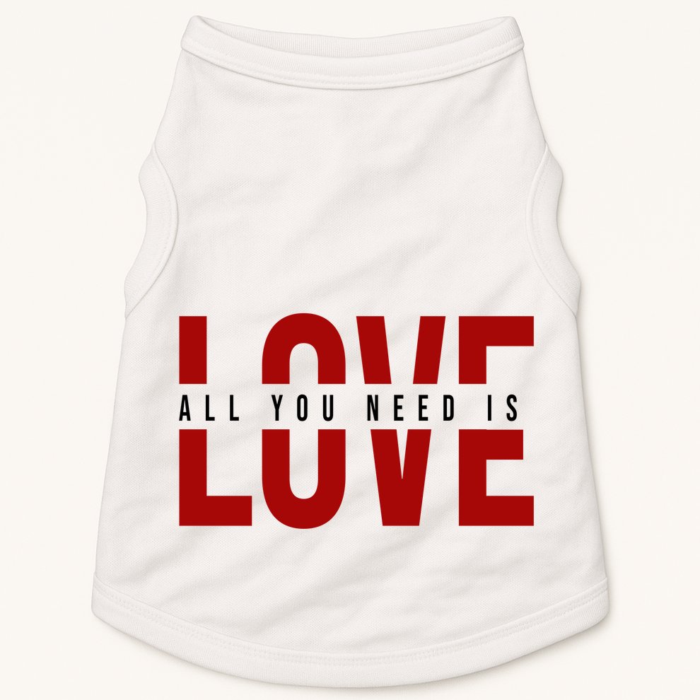 All You Need Is Love Cute Gift Doggie Tank