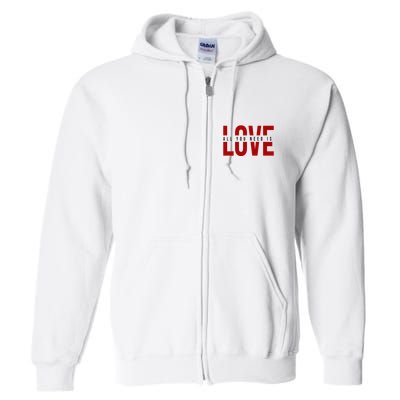 All You Need Is Love Cute Gift Full Zip Hoodie