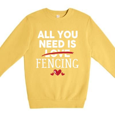 All You Need Is Fencing Valentine Party Gift Premium Crewneck Sweatshirt