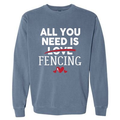 All You Need Is Fencing Valentine Party Gift Garment-Dyed Sweatshirt