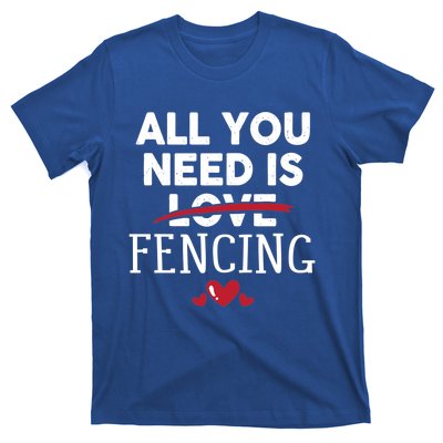 All You Need Is Fencing Valentine Party Gift T-Shirt