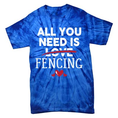 All You Need Is Fencing Valentine Party Gift Tie-Dye T-Shirt