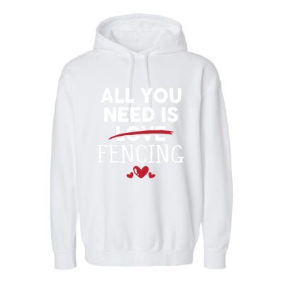 All You Need Is Fencing Valentine Party Gift Garment-Dyed Fleece Hoodie