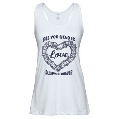 All You Need Is Love Alway And Forever Ladies Essential Flowy Tank