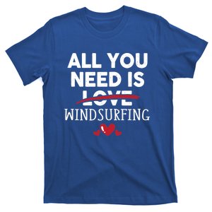 All You Need Is Windsurfing Valentine Party Gift T-Shirt