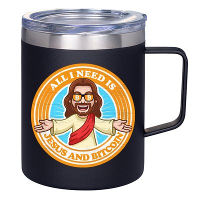 All You Need Is Jesus And Bitcoin 12oz Stainless Steel Coffee Mug