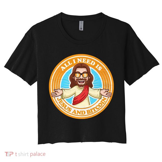 All You Need Is Jesus And Bitcoin Crop Top
