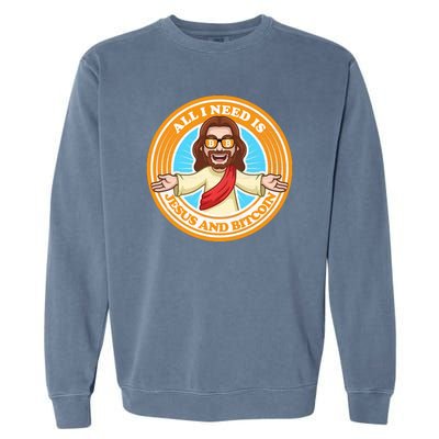 All You Need Is Jesus And Bitcoin Garment-Dyed Sweatshirt