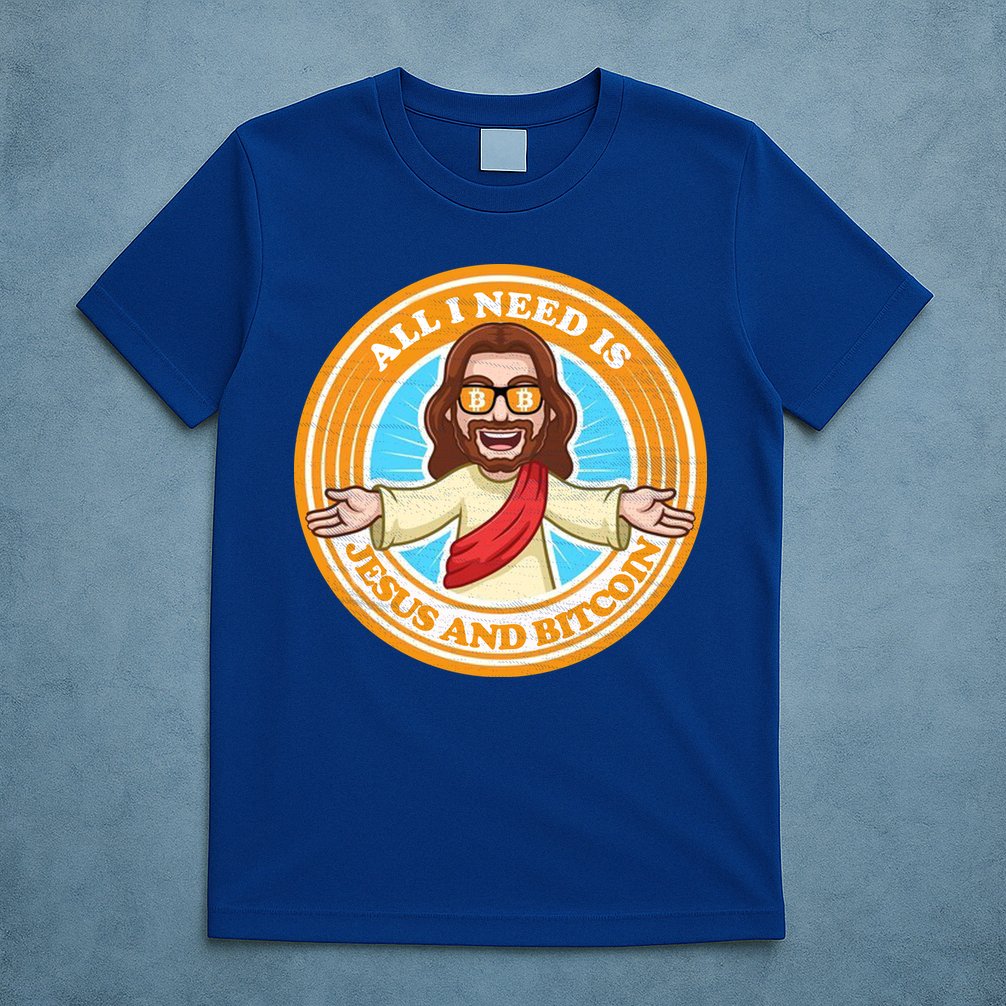 All You Need Is Jesus And Bitcoin T-Shirt