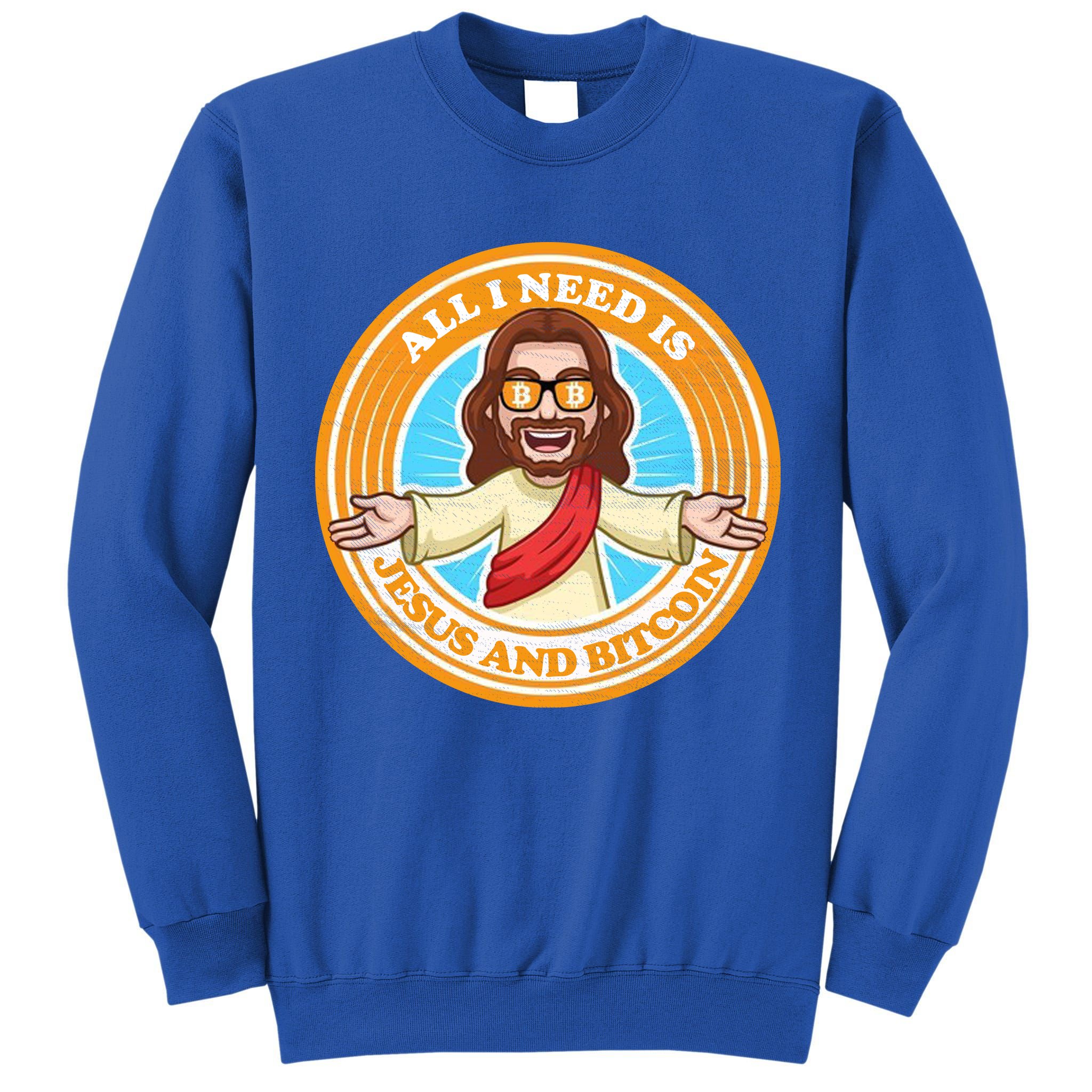 All You Need Is Jesus And Bitcoin Tall Sweatshirt