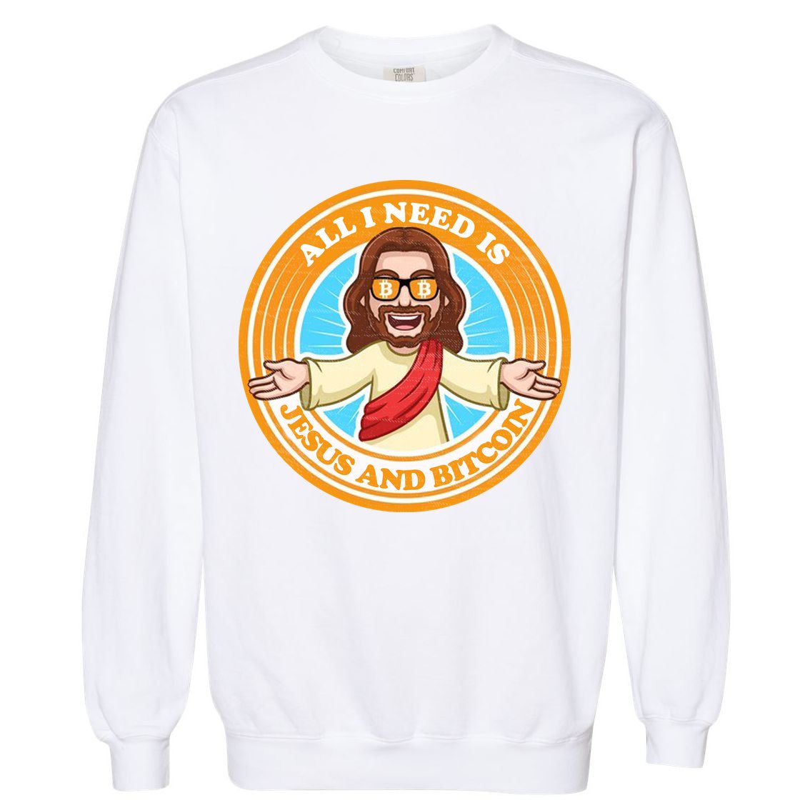 All You Need Is Jesus And Bitcoin Garment-Dyed Sweatshirt