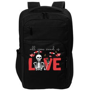 All You Need Is Love Skeleton Bones Valentines Day Quote Cool Gift Impact Tech Backpack