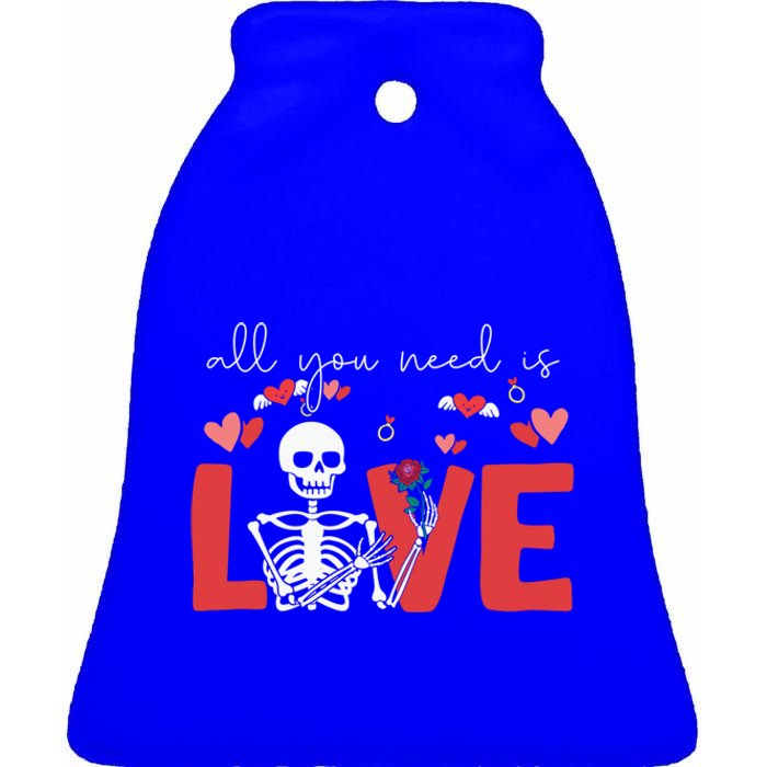 All You Need Is Love Skeleton Bones Valentines Day Quote Cool Gift Ceramic Bell Ornament