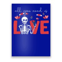 All You Need Is Love Skeleton Bones Valentines Day Quote Cool Gift Poster