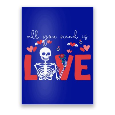 All You Need Is Love Skeleton Bones Valentines Day Quote Cool Gift Poster