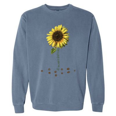 All You Need Is A Dog And Love Sunflower Paw Prints Gift Garment-Dyed Sweatshirt