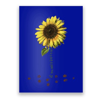 All You Need Is A Dog And Love Sunflower Paw Prints Gift Poster