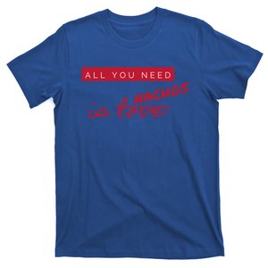 All You Need Is Nachos Not Love Funny Antigiftvalentine's Day Cool Gift T-Shirt