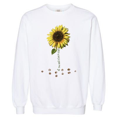 All You Need Is A Dog And Love Sunflower Paw Prints Gift Garment-Dyed Sweatshirt