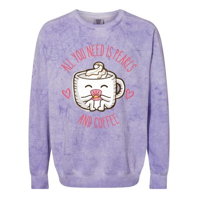 All You Need Is Pearls And Coffee Colorblast Crewneck Sweatshirt