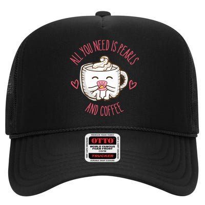 All You Need Is Pearls And Coffee High Crown Mesh Back Trucker Hat