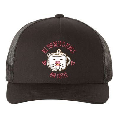 All You Need Is Pearls And Coffee Yupoong Adult 5-Panel Trucker Hat