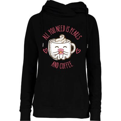 All You Need Is Pearls And Coffee Womens Funnel Neck Pullover Hood