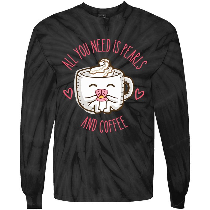 All You Need Is Pearls And Coffee Tie-Dye Long Sleeve Shirt