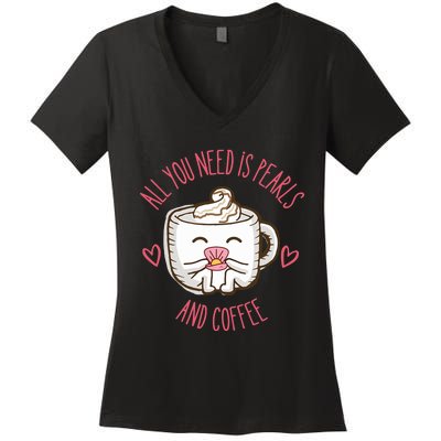 All You Need Is Pearls And Coffee Women's V-Neck T-Shirt