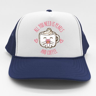 All You Need Is Pearls And Coffee Trucker Hat