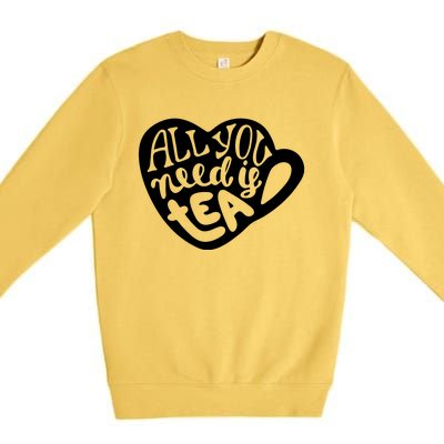 All You Need Is Tea Premium Crewneck Sweatshirt