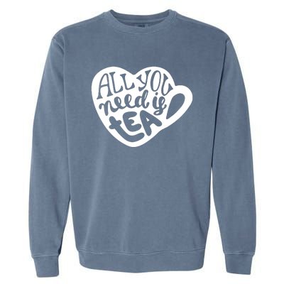 All You Need Is Tea Garment-Dyed Sweatshirt