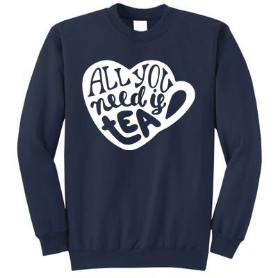 All You Need Is Tea Sweatshirt