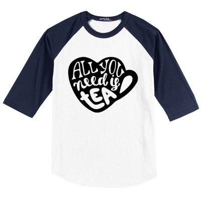 All You Need Is Tea Baseball Sleeve Shirt