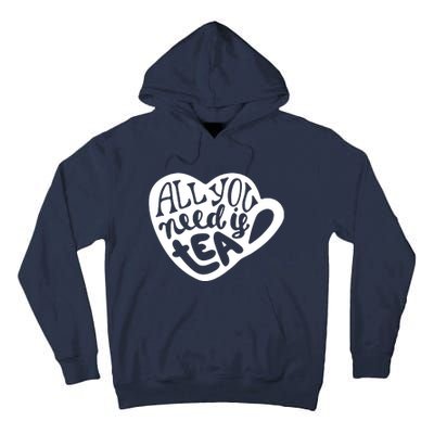 All You Need Is Tea Tall Hoodie