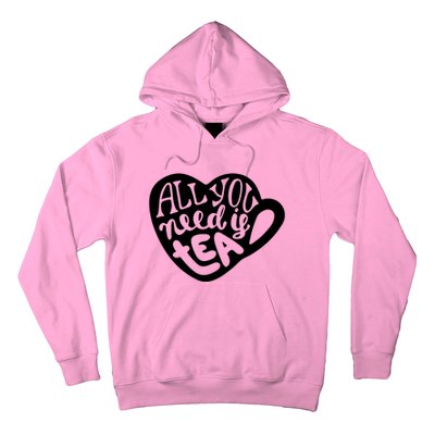 All You Need Is Tea Hoodie