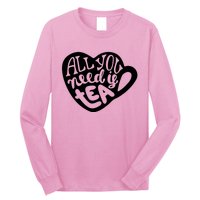 All You Need Is Tea Long Sleeve Shirt