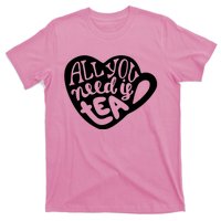 All You Need Is Tea T-Shirt