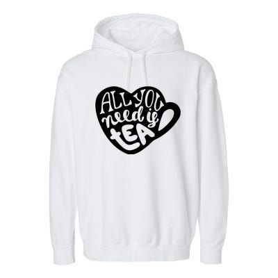 All You Need Is Tea Garment-Dyed Fleece Hoodie