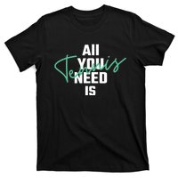 All You Need Is Tennis Love T-Shirt