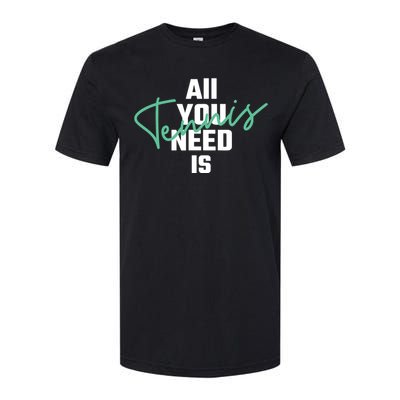 All You Need Is Tennis Love Softstyle® CVC T-Shirt