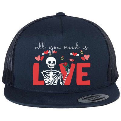 All You Need Is Love Skeleton Bones Valentine's Day Quote Gift Flat Bill Trucker Hat